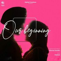 Our Beginning Himmat Sandhu Song Download Mp3