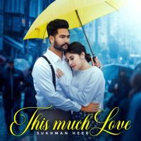 This Much Love Sukhman Heer Song Download Mp3