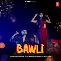 Bawli Meenakshi Rathore,Devender Raj Chauhan Song Download Mp3