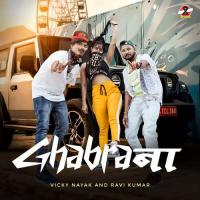 Ghabrana Feat. Ravi Kumar Vicky Nayak And Ravi Kumar Song Download Mp3