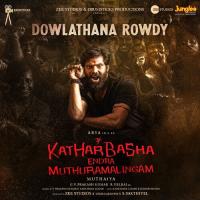 Dowlathana Rowdy (From "Kathar Basha Endra Muthuramalingam") Kanchana Logan,G.V. Prakash Kumar Song Download Mp3
