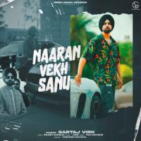 Naaran Vekh Sanu Sartaj Virk Song Download Mp3