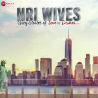 NRI Wives- Grey Stories of Love Vs Desires songs mp3