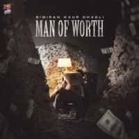 Man Of Worth Simiran Kaur Dhadli Song Download Mp3
