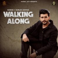 Walking Along Gurlez Akhtar,Nawab Song Download Mp3