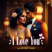 I Love You Mayank Tiwari Song Download Mp3