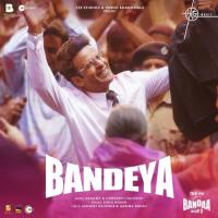 Bandeya (From "Sirf Ek Bandaa Kaafi Hai") Sangeet Haldipur,Sonu Nigam,Siddharth Haldipur Song Download Mp3