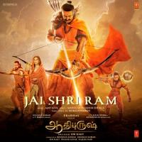 Jai Shri Ram (From "Adipurush") - Tamil Ajay-Atul,Manoj Muntashir,G. Muralidharan Song Download Mp3