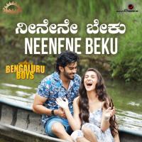 Neenene Beku (From "Bengaluru Boys") Nagarjuna Sharma,Dharma Vish,Pranava Karanth Song Download Mp3