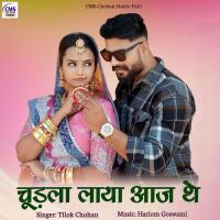 Chudla Laya Aaj The Tilok Chohan Song Download Mp3