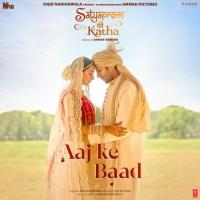 Aaj Ke Baad (From "Satyaprem Ki Katha") Manan Bhardwaj,Tulsi Kumar Song Download Mp3