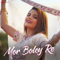 Mor Boley Re Shikha Mathur,Dilwar Hussain Song Download Mp3