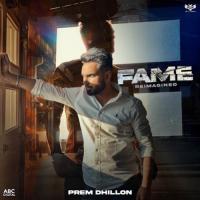 Fame Reimagined Prem Dhillon Song Download Mp3
