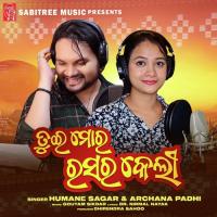Tui Mor Rasarkeli Humane Sagar,Archana Padhi Song Download Mp3