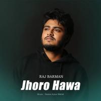 Jhoro Hawa Raj Barman Song Download Mp3