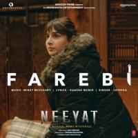 Farebi (From "Neeyat") Mikey McCleary,Kausar Munir,Lothika Song Download Mp3