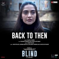 Back To Then (From "Blind") Clinton Cerejo,Bianca Gomes,Ricardo Pereira,Shome Makhija,Shor Police Song Download Mp3