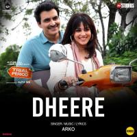 Dheere (From "Trial Period") Arko Song Download Mp3