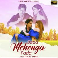 Bada Mehenga Pada (From "Dhadke Dil Baar Baar") Sufiyan Bhatt,Jyotica Tangri Song Download Mp3