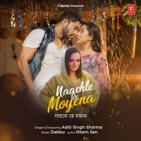 Naachle Re Moyena Aditi Singh Sharma,Dabbu Song Download Mp3