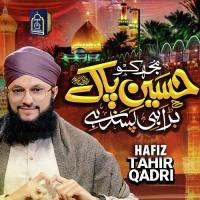 Mujh Ko Hussain E Pak Bara Hi Pasand Hai Hafiz Tahir Qadri Song Download Mp3
