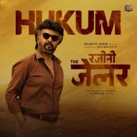 Hukum (From "Rajini The Jailer") Ritesh G Rao,Raqueeb Alam,Anirudh Ravichander Song Download Mp3