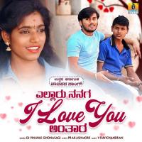 Yellaru Nannaga I Love You Anthara Dj Vinayak Ghonasagi Song Download Mp3
