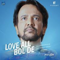 Love All Bol De (From "Love-All") Shahzan Mujeeb,Saurabh Vaibhav Song Download Mp3