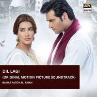 Dil Lagi - OST Rahat Fateh Ali Khan Song Download Mp3