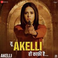 Tu Akelli Hi Kafi Hai (From "Akelli") Daler Mehndi,Piyush Kapoor,Himanshu Choudhary,Aman Pant Song Download Mp3
