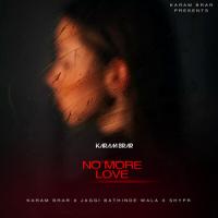 No More Love Jaggi Bathinde Wala,Karam Brar,Syphr Song Download Mp3
