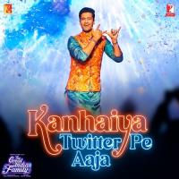 Kanhaiya Twitter Pe Aaja (From "The Great Indian Family") Nakash Aziz Song Download Mp3