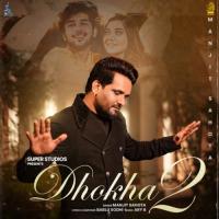 Dhokha 2 Manjit Sahota Song Download Mp3