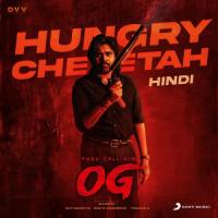 Hungry Cheetah (From "They Call Him OG (Hindi)") Thaman S,Ritesh G Rao,Thaman S & Ritesh G Rao Song Download Mp3