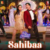 Sahibaa (From "The Great Indian Family") Darshan Raval,Antara Mitra Song Download Mp3