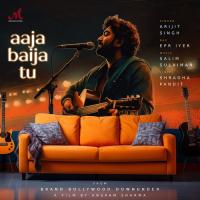 Aaja Baija Tu (from "Brand Bollywood Downunder") EPR Iyer,Salim-Sulaiman,Arijit Singh Song Download Mp3