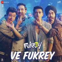 Ve Fukrey (From "Fukrey 3") Tanishk Bagchi,Dev Negi,Asees Kaur,Romy Song Download Mp3