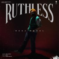 RUTHLESS Raaj Sohal Song Download Mp3