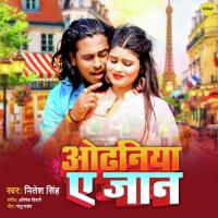 Odhaniya E Jaan Nitesh Singh Song Download Mp3