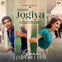 Mann Jogiya (From "Pyaar Hai Toh Hai") Arijit Singh,Ishita Vishwakarma,Anique Song Download Mp3