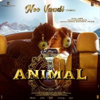 Nee Vaadi (From ANIMAL) [Tamil] Raghav Chaitanya,Mohan Rajan,Pritam,JAM8 Song Download Mp3