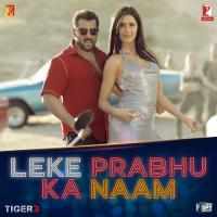 Leke Prabhu Ka Naam (From Tiger 3) Arijit Singh,Nikhita Gandhi Song Download Mp3