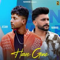 Have Gone Jesan ,Nawab Song Download Mp3