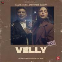 Velly Balkar Ankhila,Manjinder Gulshan Song Download Mp3