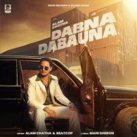 Dabna Dabauna Alam Chatha Song Download Mp3