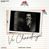 Ve Chandreya Chandra Brar Song Download Mp3