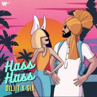 Hass Hass Diljit Dosanjh,Sia,Greg Kurstin Song Download Mp3
