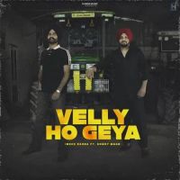 Velly Hogeya Inder Nagra,Romey Maan Song Download Mp3