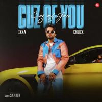 Cuz Of You Ikka,Chuck Song Download Mp3