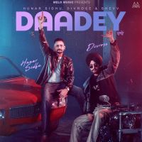 Daadey Divrose,Hunar Sidhu Song Download Mp3